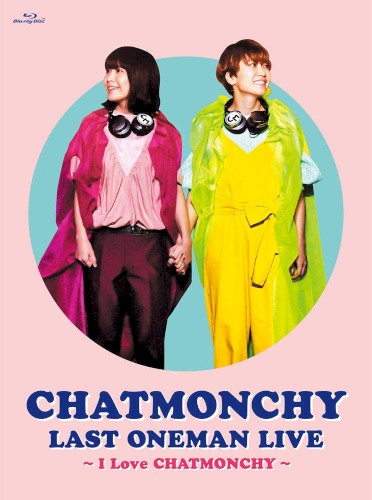 CHATMONCHY LAST ONEMAN LIVE ～I Love CHATMONCHY～封面