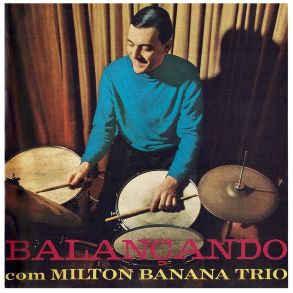 Balançando Com Milton Banana Trio封面