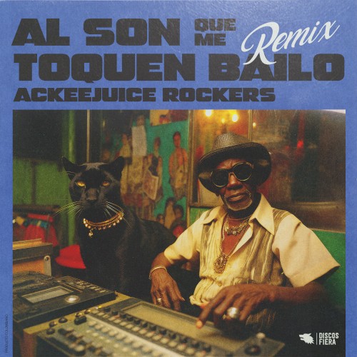 Al son que me toquen bailo (Ackeejuice Rockers remix)封面