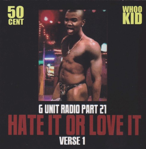 G Unit Radio, Part 21: Hate It or Love It, Verse 1封面