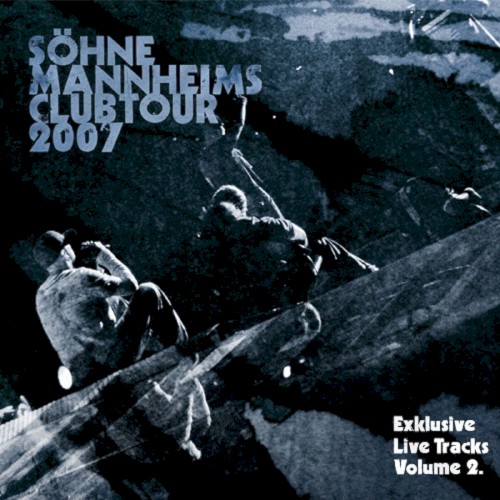 Söhne Mannheims - Club-Tour 2007 Exklusive Live-Tracks, Vol. 2封面