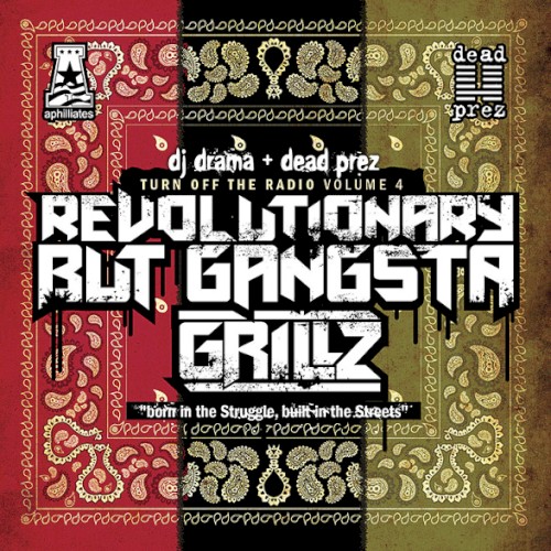Turn Off the Radio: The Mixtape, Volume 4: Revolutionary but Gangsta Grillz封面