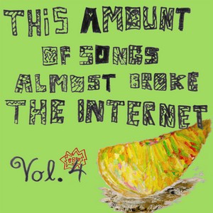 This Amount of Songs Almost Broke the Internet, Vol. 4封面