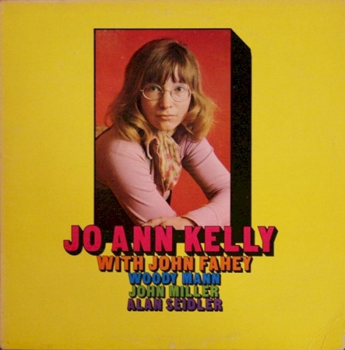 Jo Ann Kelly With John Fahey, Woody Mann, John Miller, Alan Seidler封面