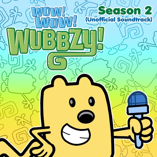 Wow! Wow! Wubbzy!: Season 2 (Unofficial Soundtrack)封面