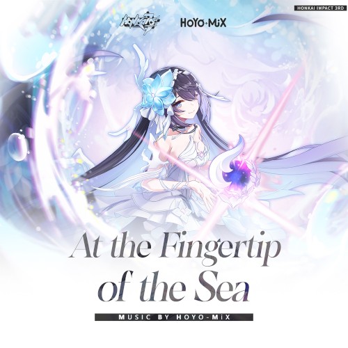 Honkai Impact 3rd - At the Fingertip of the Sea封面