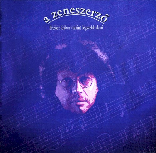 A zeneszerző - Presser Gábor (talán) legszebb dalai封面