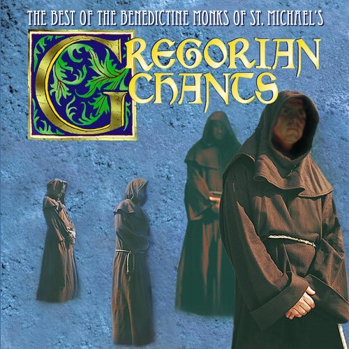 Gregorian Chants: The Best of the Benedictine Monks of St. Michael's封面