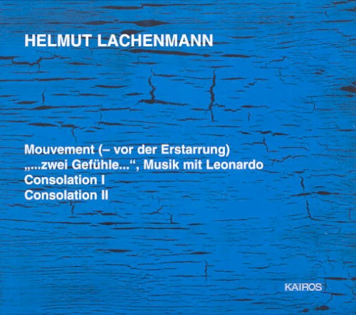 Mouvement (– vor der Erstarrung) / „…zwei Gefühle…“, Musik mit Leonardo / Consolation I / Consolation II封面