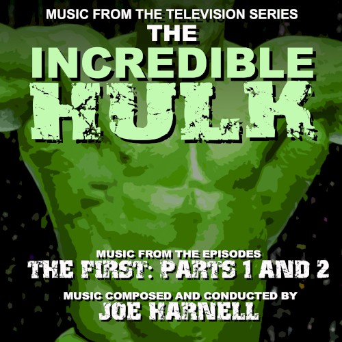 The Incredible Hulk: Music From The Episodes “The First: Pts. 1 & 2”封面
