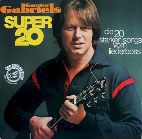 Gunter Gabriels Super 20: Die 20 starken Songs vom Liederboss封面