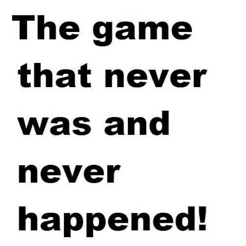 The game that never was and never happened!封面