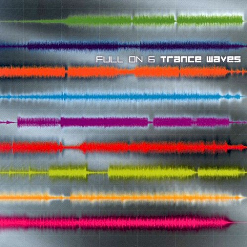 Full On, Volume 6: Trance Waves封面