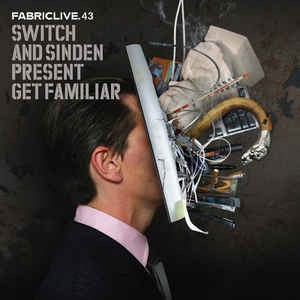 FabricLive 43: Switch & Sinden present Get Familiar封面