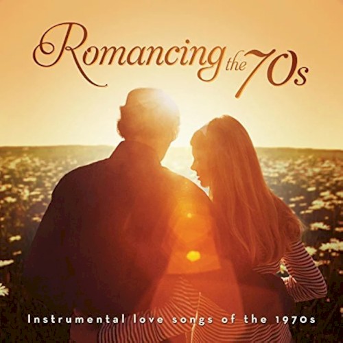 Romancing the 70s: Instrumental Hits of the 1970s封面