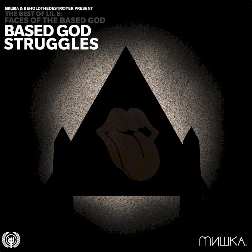Faces of Lil B, Volume 3: Based God Struggles封面