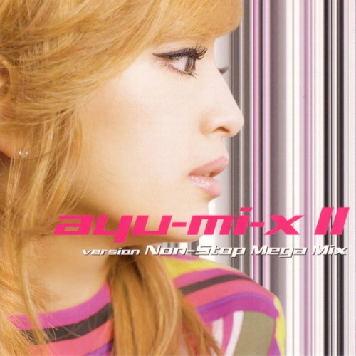 ayu‐mi‐x II version Non‐Stop Mega Mix封面