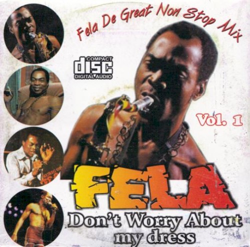 Fela Da Great Non Stop Mix Vol. 1 - Don't Worry About My Dress封面