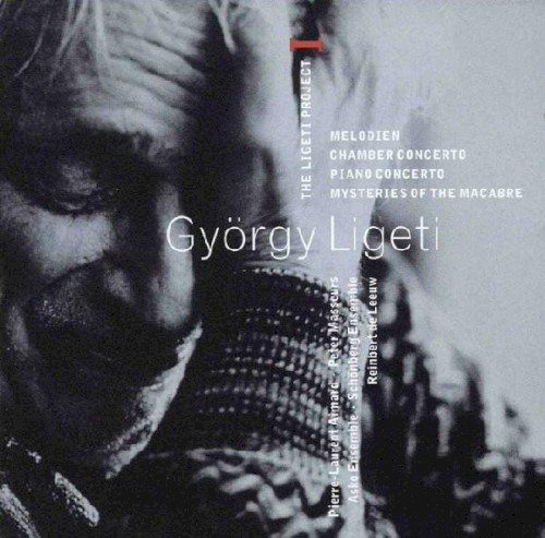 The Ligeti Project I: Melodien / Chamber Concerto / Piano Concerto / Mysteries of the Macabre封面
