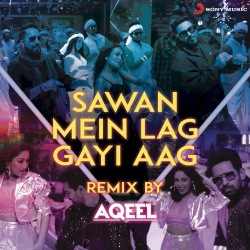 Sawan Mein Lag Gayi Aag Remix (By DJ Aqeel)封面