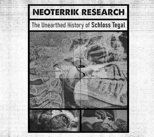Neoterrik Research "The Unearthed History of Schloss Tegal"封面