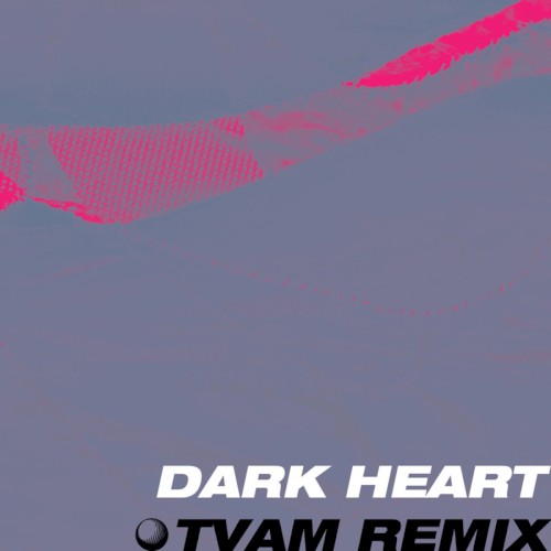 Dark Heart (TVAM remix)封面