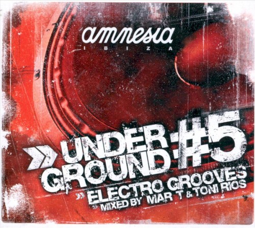 Amnesia Ibiza Underground #5: Electro Grooves封面