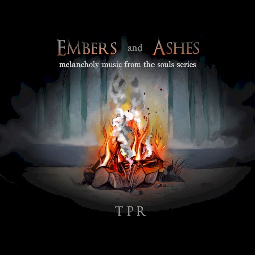 Embers and Ashes: Melancholy Music From The Souls Series封面