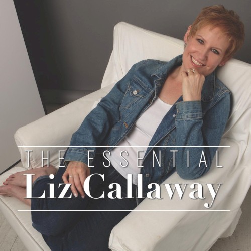 The Essential Liz Callaway封面