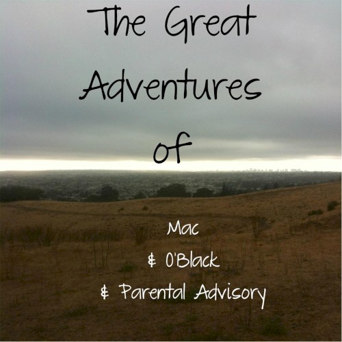 The Great Adventures of Mac & O’ Black & Parental Advisory封面