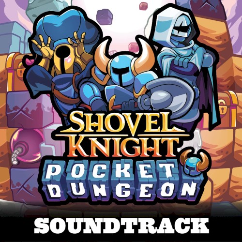 Shovel Knight Pocket Dungeon: Soundtrack封面