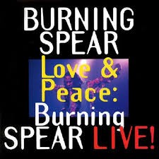 Love & Peace: Burning Spear Live!封面