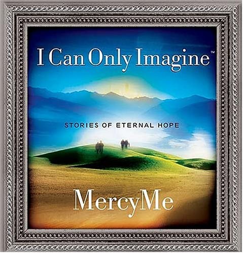 I Can Only Imagine封面
