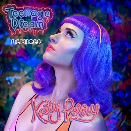 Teenage Dream: Remixes封面