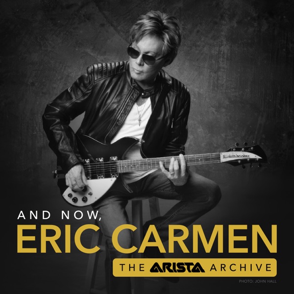 And Now, Eric Carmen: The Arista Archive封面
