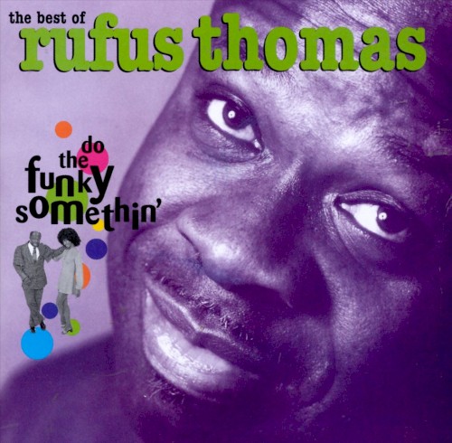 The Best of Rufus Thomas: Do the Funky Somethin’封面