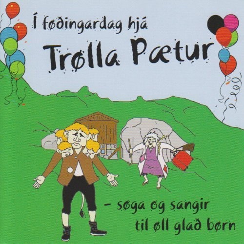 Í føðingardag hjá Trølla Pætur (Søga og sangir til øll glað børn)封面