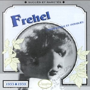 Fréhel : L’Inoubliable et inoubliée : Succès et raretés 1933–1939封面