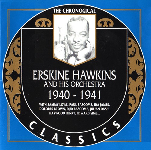 The Chronological Classics: Erskine Hawkins and His Orchestra 1940-1941封面