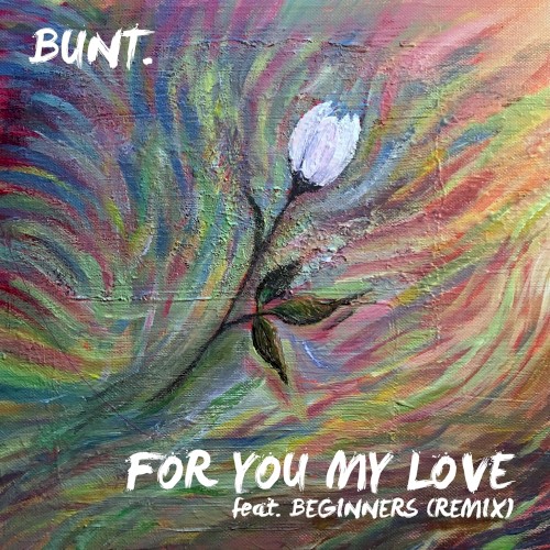 For You My Love (Bunt remix)封面