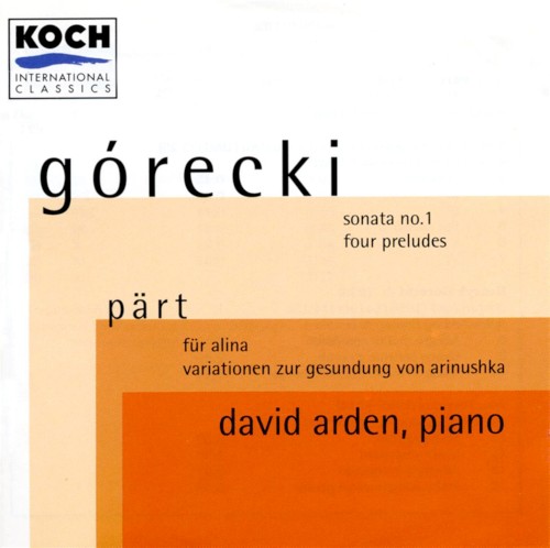 Górecki: Sonata no. 1 / Four Preludes / Pärt: Für Alina / Variationen zur Gesundung von Arinushka封面