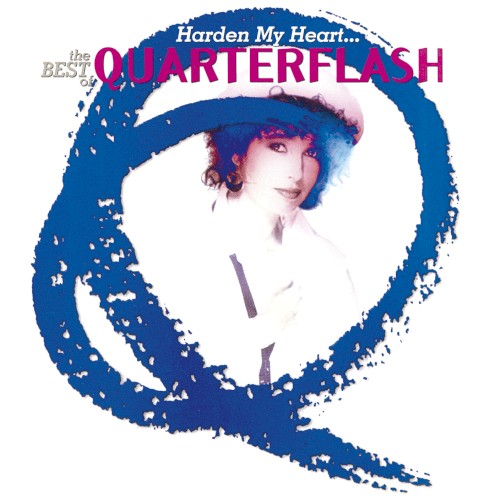 Harden My Heart... The Best of Quarterflash封面