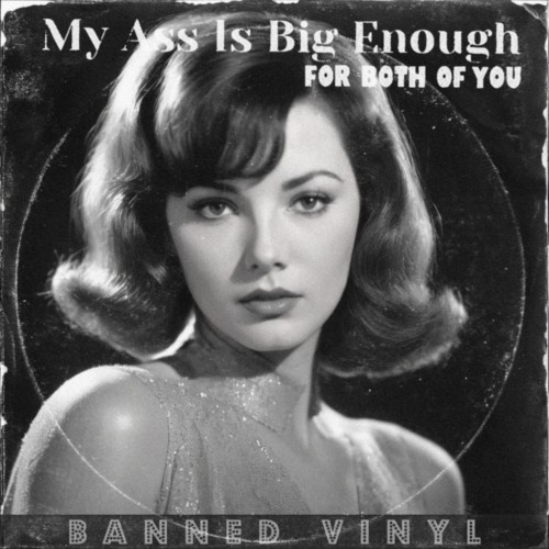 My Ass Is Big Enough for Both of You封面