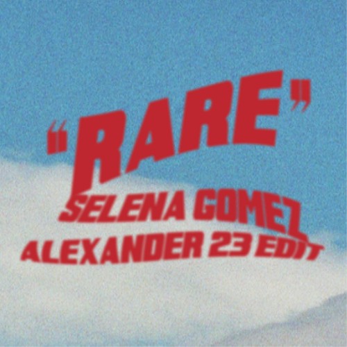 Rare (Alexander 23 edit)封面