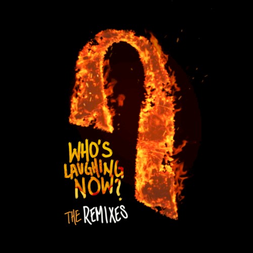 Who’s Laughing Now: The Remixes封面