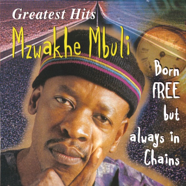 Greatest Hits - Born Free But Always In Chains封面
