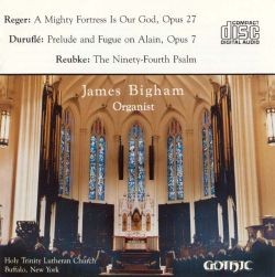 Reger: A Mighty Fortress Is Our God, op. 27 / Duruflé: Prelude and Fugue on Alain, op. 7 / Reubke: The 94th Psalm封面