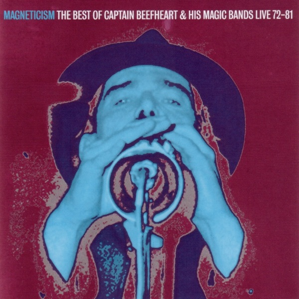 Magneticism: The Best of Captain Beefheart & His Magic Bands (Live 72-81)封面