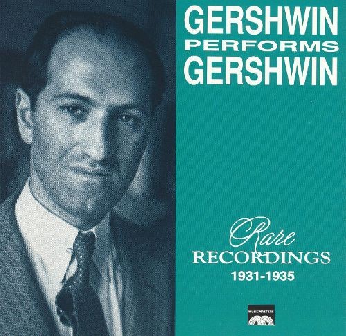 Gershwin Performs Gershwin - Rare Recordings 1931-1935封面