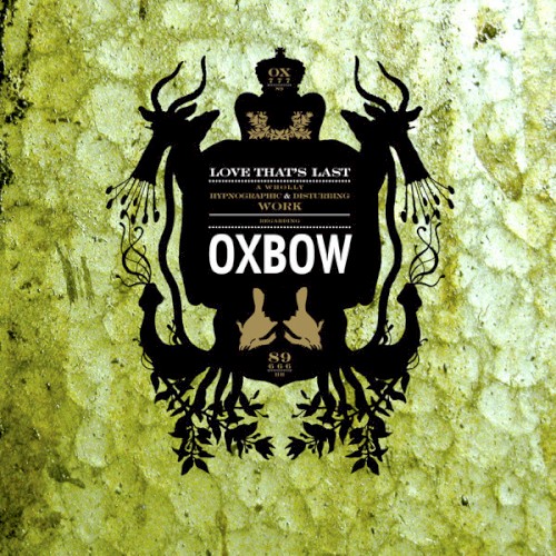 Love That's Last: A Wholly Hypnographic & Disturbing Work Regarding Oxbow封面